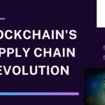 Blockchain’s Supply Chain Revolution