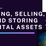 Buying, selling, and storing digital assets
