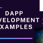 Design principles and development Examples of popular DApps