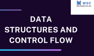 Data Structures and Control Flow