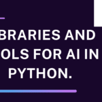 Libraries and Tools for AI in Python (Numpy, Pandas, Matplotlib)