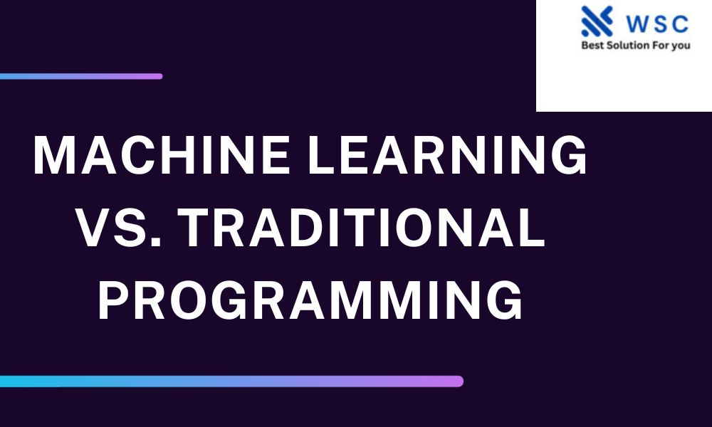 Machine Learning vs. Traditional Programming