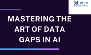 Mastering the Art of Data Gaps in AI