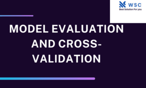 Model Evaluation and Cross-Validation