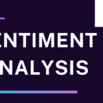 what is Sentiment Analysis – Tools and uses