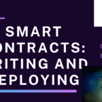 Smart Contracts: Writing and Deploying
