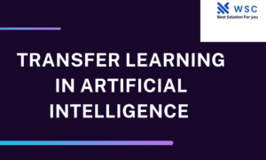 Transfer Learning in artificial intelligence