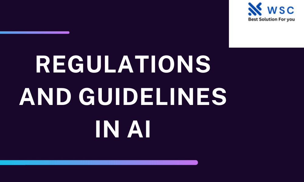 Regulations and Guidelines in Artificial intelligence | websolutioncode.com