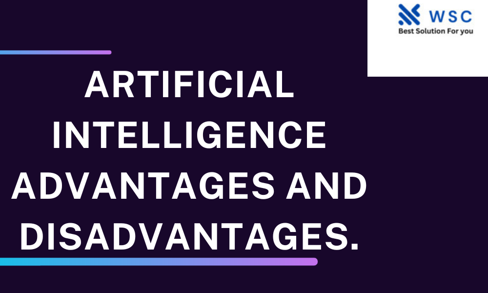 Artificial Intelligence Advantages and Disadvantages websolutioncode.com