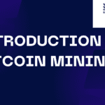 Introduction to Bitcoin Mining.
