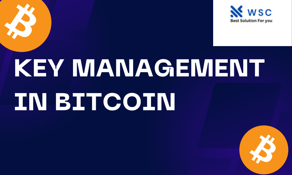 Key Management in Bitcoin | websolutioncode.com