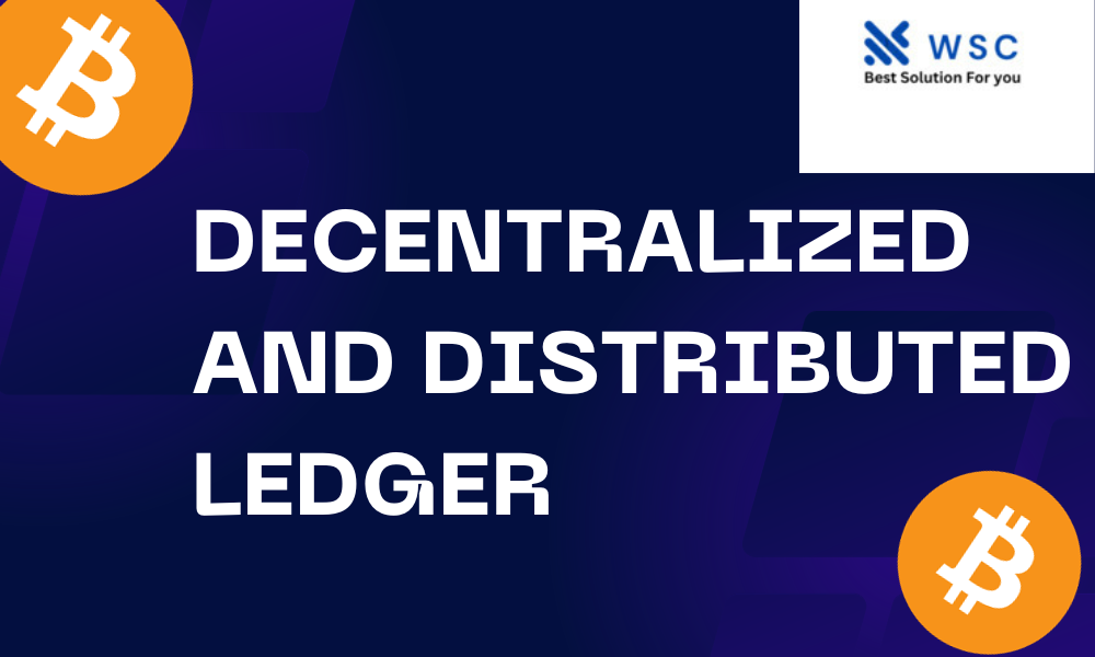 decentralized and distributed ledger | websolutioncode.com