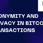 Bitcoin Privacy: Strategies for Enhanced Anonymity in Transactions