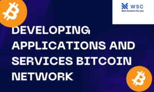 Developing applications and services on the Bitcoin network | websolutioncode.com