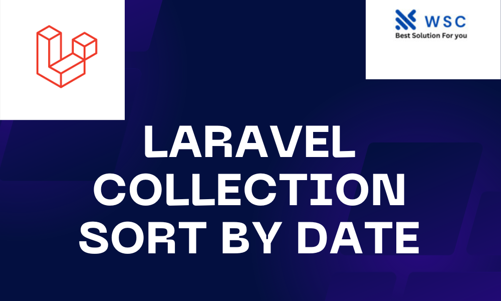 Sorting Laravel Collection by Date | websolutioncode.com