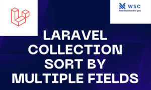 Laravel Collection Sort By Multiple Fields | websolutioncode.com