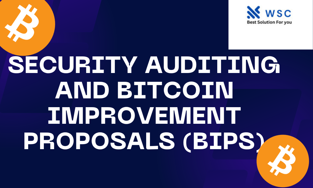 Security Auditing and Bitcoin Improvement Proposals (BIPs) | websolutioncode.com