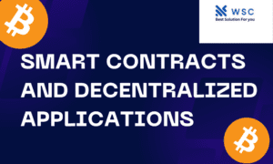 Smart Contracts and Decentralized Applications | websolutioncode.com
