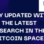Stay updated with the latest research in the Bitcoin space