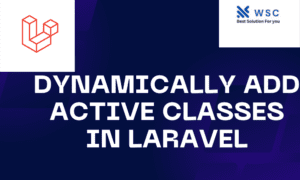 Dynamically Add Active Classes in Laravel | websolutioncode.com