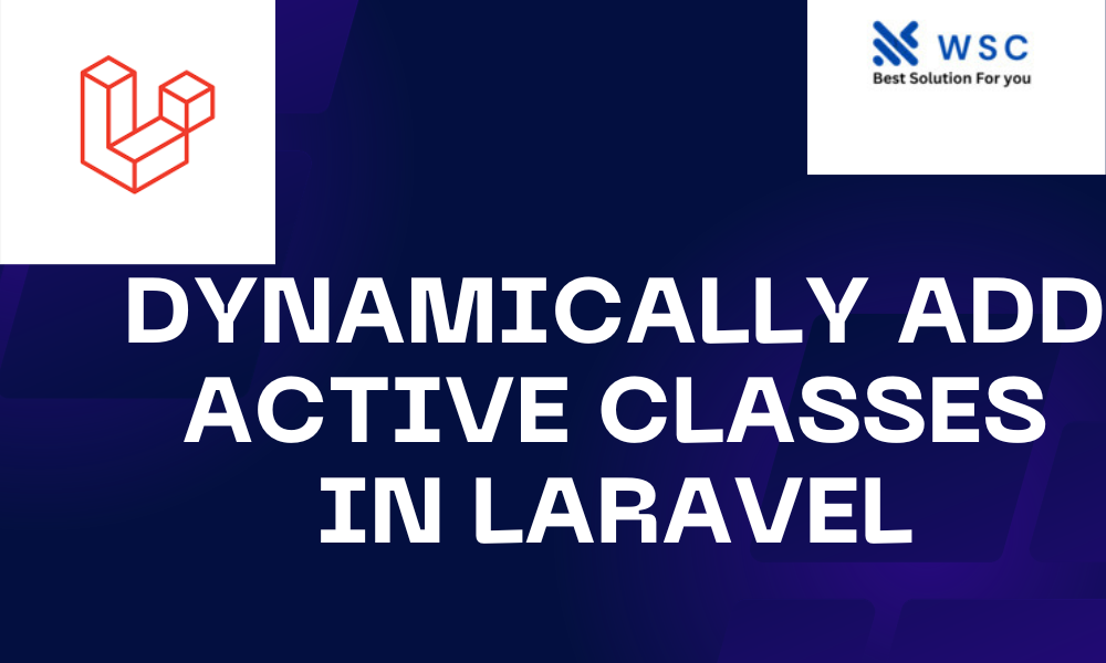 Dynamically Add Active Classes in Laravel | websolutioncode.com