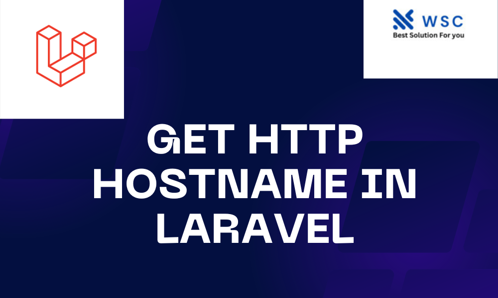 Get Http Hostname in Laravel | websolutioncode.com