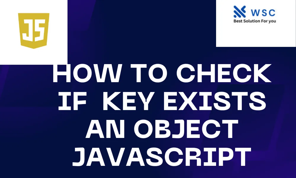 How to Check if Key Exists an Object javascript | websolutioncode.com