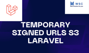 Temporary Signed URLs S3 Laravel | websolutioncode.com