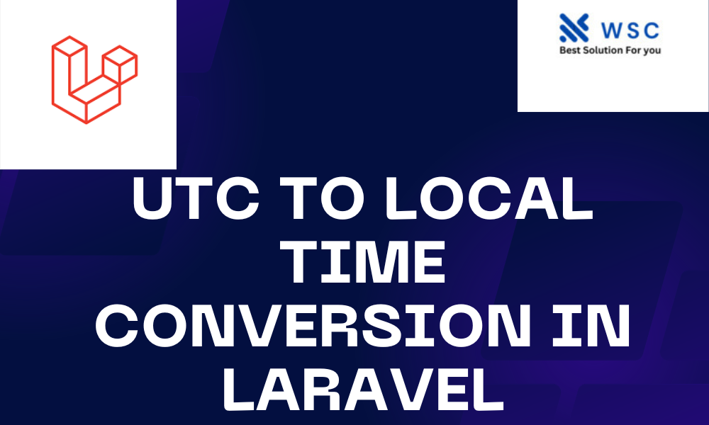 UTC to Local Time Conversion in Laravel | websolutioncode.com