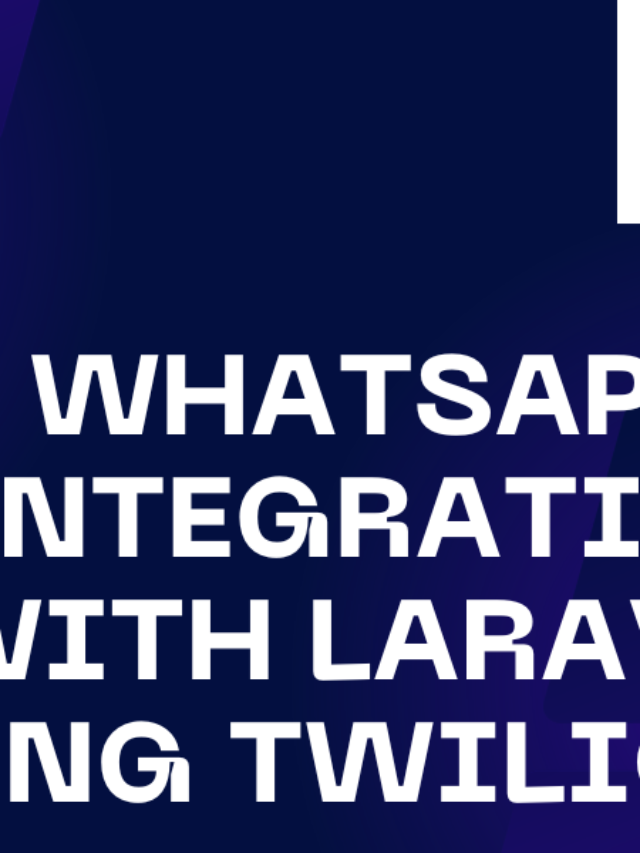 WhatsApp Integration with Laravel using Twilio API