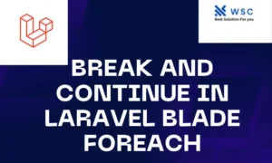 Break And Continue In Laravel Blade Foreach | websolutioncode.com