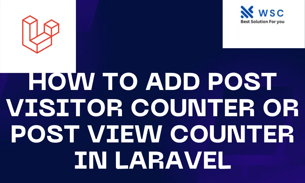 How to Add Post Visitor Counter or Post View Counter in laravel | websolutioncode.com