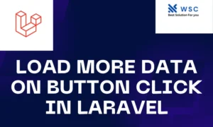 load more data on button click in laravel | websolutioncode.com
