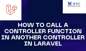 How to Call a Controller Function in Another Controller in Laravel | websolutioncode.com