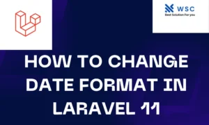 How to Change Date Format in Laravel 11 | websolutioncode.com