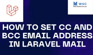 How to set CC And BCC Email Address In Laravel Mail | websolutioncode.com