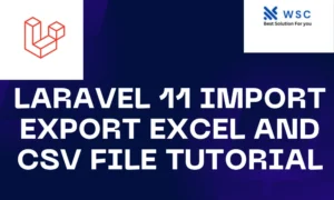 Laravel 11 Import Export Excel and CSV File Tutorial | websolutioncode.com