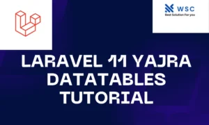 Laravel 11 Yajra DataTables Tutorial | websolutioncode.com