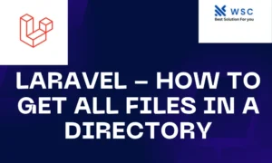 Laravel - How to Get All Files in a Directory | websolutioncode.com