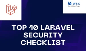 Top 10 Laravel Security Checklist | websolutioncode.com