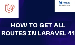 How to Get All Routes in Laravel 11 | websolutioncode.com