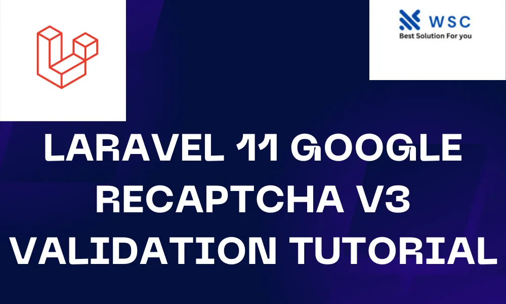 Laravel 11 Google Recaptcha V3 Validation Tutorial