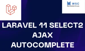 Laravel 11 Select2 Ajax Autocomplete | websolutioncode.com