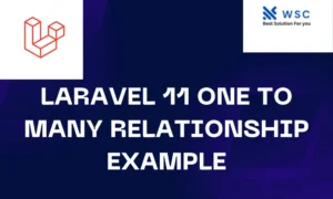 Laravel 11 one to Many relationship example | websolutioncode.com