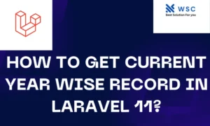 How To Get Current Year Wise Record in Laravel 11 | websolutioncode.com
