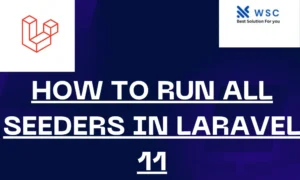 How to Run All Seeders in Laravel 11 | websolutioncode.com