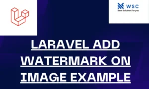 Laravel 11 Add Watermark on Image Example | websolutioncode.com