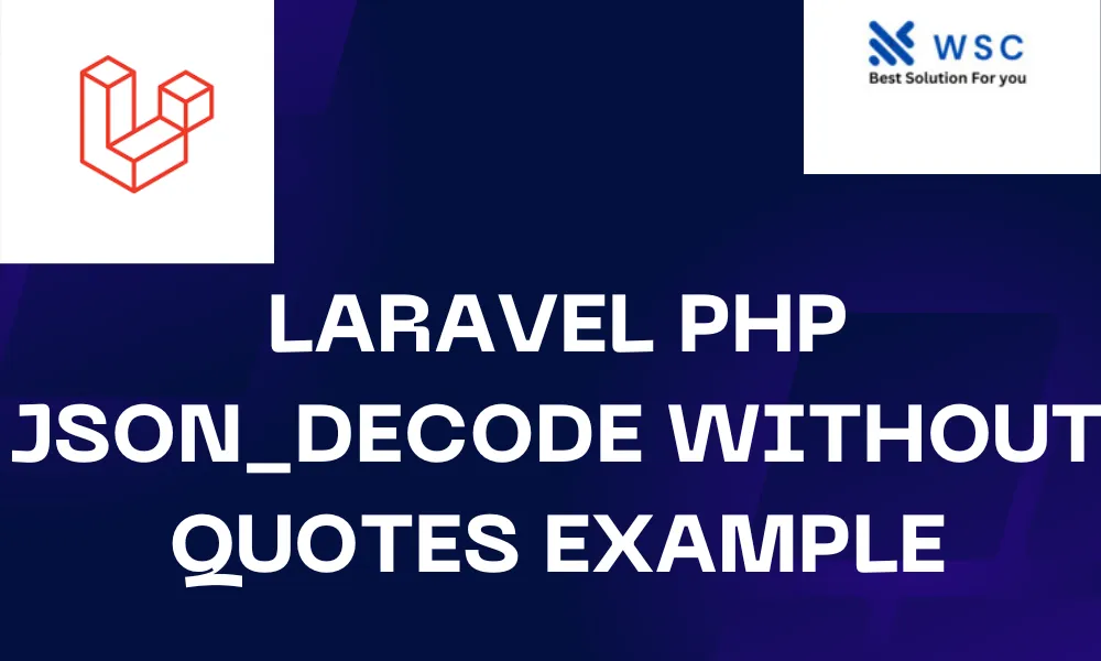 Laravel PHP json_decode without quotes Example | websoluioncode.com