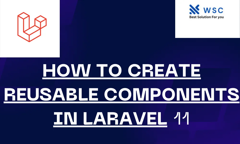How to Create Reusable Components in Laravel 11