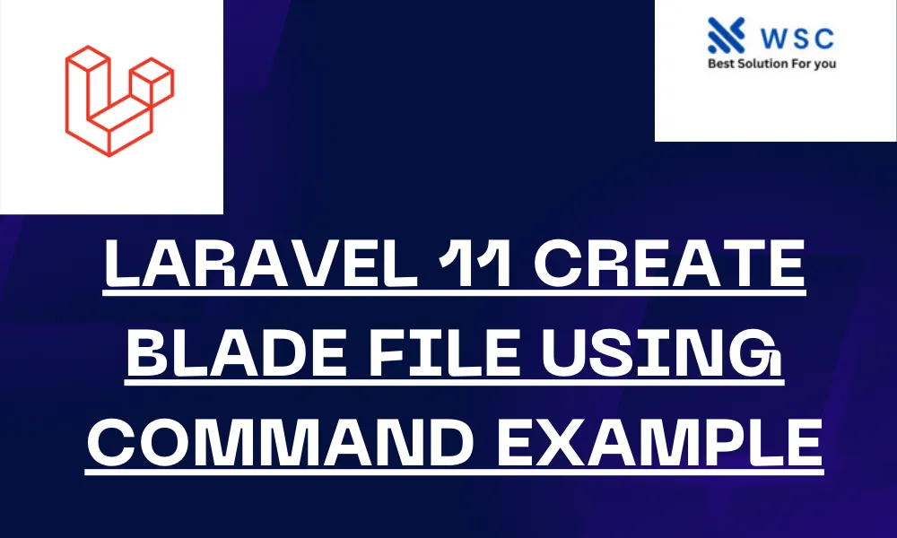 Laravel 11 Create Blade File using Command Example | websolutioncode.com